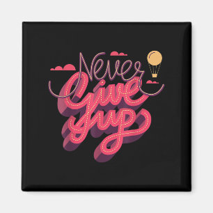 Geef nooit op, Inspiration citeert grafisch T-shir Magneet
