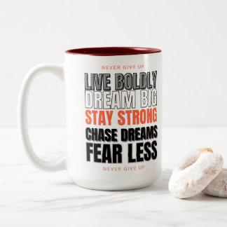 GEEF NOOIT OP LIVE BODLY DREAM BIG STAY STRONG TWEEKLEURIGE KOFFIEMOK