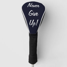 Geef nooit op! Motivatie golfkop Hoesje Golfheadcover