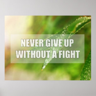 Geef nooit op zonder een gevecht poster
