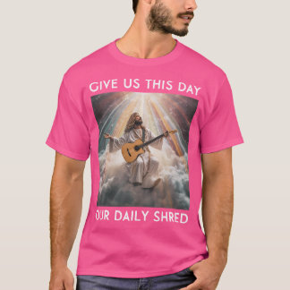 Geef ons deze dag ons dagelijkse versnipperde Jezu T-shirt