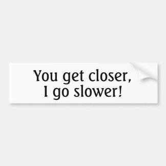 Geef staarders een duidelijk signaal om af te stap bumpersticker