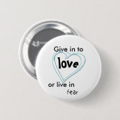 Geef toe aan liefde ronde button 5,7 cm (Voorkant /achterkant)