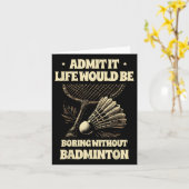 Geef toe dat het leven saai zou zijn zonder badmin kaart (Gele Bloem)