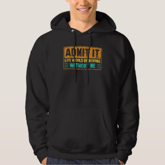 Geef toe dat het leven zou verdienen zonder mij Ge Hoodie