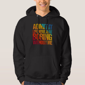 Geef toe dat het leven zou verdienen zonder mij Ge Hoodie