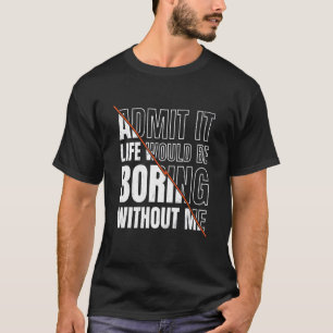 Geef toe dat het leven zou verdienen zonder mij Sa T-shirt
