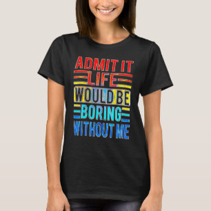 Geef toe dat het leven zou verdienen zonder mijn G T-shirt