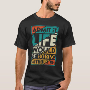 Geef toe dat het leven zou verdienen zonder mijn G T-shirt