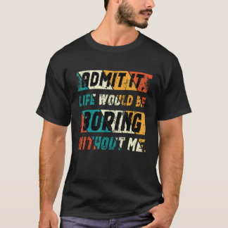 Geef toe dat het leven zou verdienen zonder mijn G T-shirt