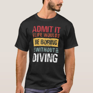 Geef toe dat het leven zou verdienen zonder te dui t-shirt