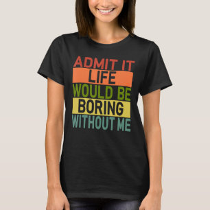 Geef toe dat het leven zou winnen zonder dat ik Re T-shirt