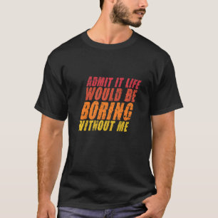 Geef toe dat het leven zou winnen zonder mijn cita t-shirt