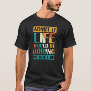 Geef toe dat het leven zou winnen zonder mijn Retr T-shirt