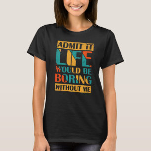 Geef toe dat het leven zou winnen zonder mijn retr t-shirt