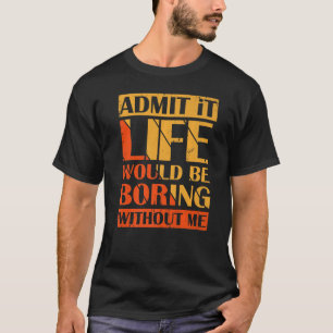 Geef toe dat het leven zou winnen zonder mijn retr t-shirt