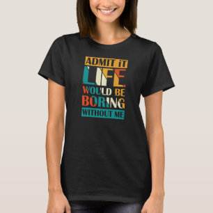 Geef toe dat het leven zou winnen zonder mijn Retr T-shirt