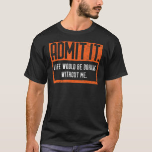 Geef toe dat het leven zou winnen zonder mijn Retr T-shirt