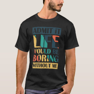 Geef toe dat het leven zou winnen zonder mijn Retr T-shirt