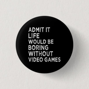 Geef toe dat het leven zou winnen zonder videospel ronde button 3,2 cm