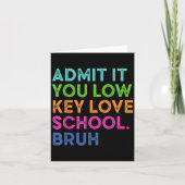 Geef toe dat je low-key liefdesschool grappig teru kaart (Voorkant)