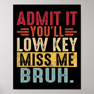 Geef toe dat Lowkey Miss Me Bruh de laatste school Poster
