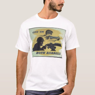 Geef ze beide vaten WW1 propaganda T-shirt