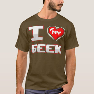 Geek Boyvriend Vriendin Ik hou van mijn geek Coupl T-shirt