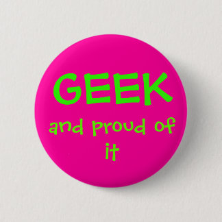 Geek en trots. ronde button 5,7 cm