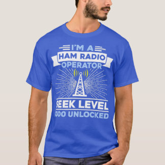 Geek level 000 Unlocked Funny Ham Radio T-shirt