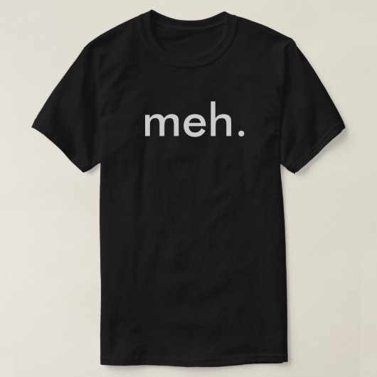 Geek Nerd Funny T-shirt "Meh" (Design voorkant)