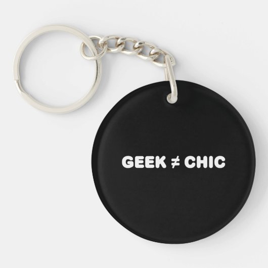 Geek niet Chic (Witte tekst) Sleutelhanger (Voorkant)