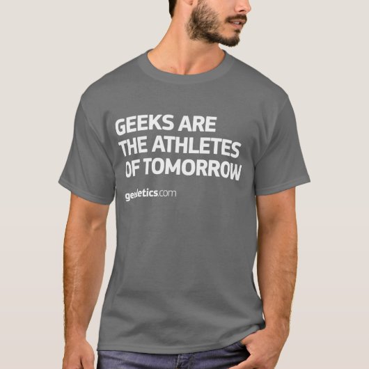 Geeks zijn de atleten van morgen t-shirt (Voorkant)