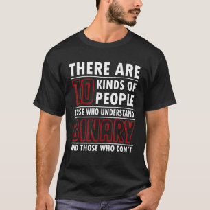 Geeky IT-computernerd geek 10 soorten mensen Bin T-shirt