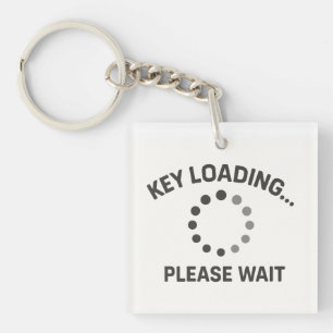 Geeky Sleutelhanger - "Sleutelladen... wacht alsje