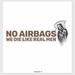Geen airbags wij sterven als echte mannen - Grappi Sticker