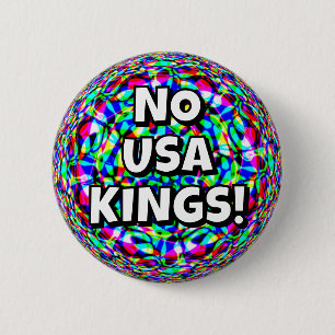 GEEN AMERIKAANSE KONINGEN! RONDE BUTTON 5,7 CM