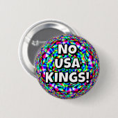 GEEN AMERIKAANSE KONINGEN! RONDE BUTTON 5,7 CM (Voorkant /achterkant)