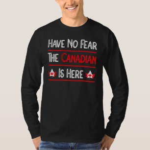 Geen angst dat Canadees hier is... Maple Leaf Cana T-shirt
