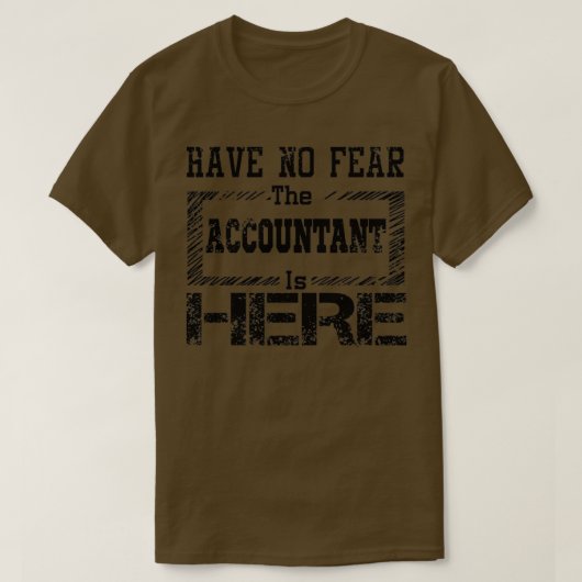 geen angst dat de accountant hier is 3 t-shirt (Design voorkant)
