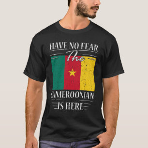 Geen angst dat de Kameroen hier is T-shirt