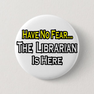 Geen angst, de librarian is er ronde button 5,7 cm