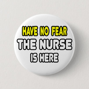 Geen angst, de verpleegster is hier ronde button 5,7 cm