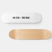 geen angst = dit dojo deck skateboard (Horizontaal)