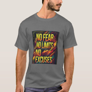 Geen angst geen bovengrens t-shirt