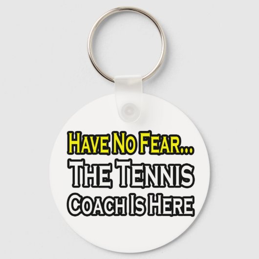 Geen angst...Tennis Coach Sleutelhanger (Voorkant)