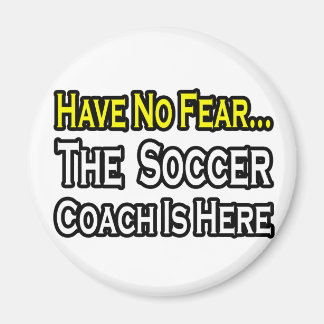 Geen angst...Voetbal coach Magneet