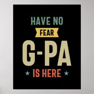 Geen angst voor G-Pa is hier opa Funny Gift Poster