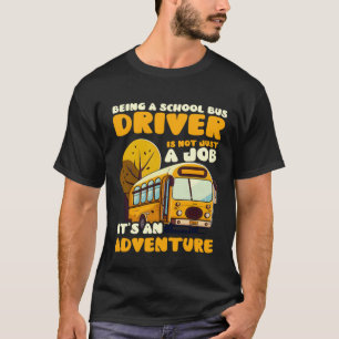 Geen baan voor een avontuurlijke buschauffeur t-shirt