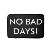 Geen Bad Days Bath Mat (Voorkant)